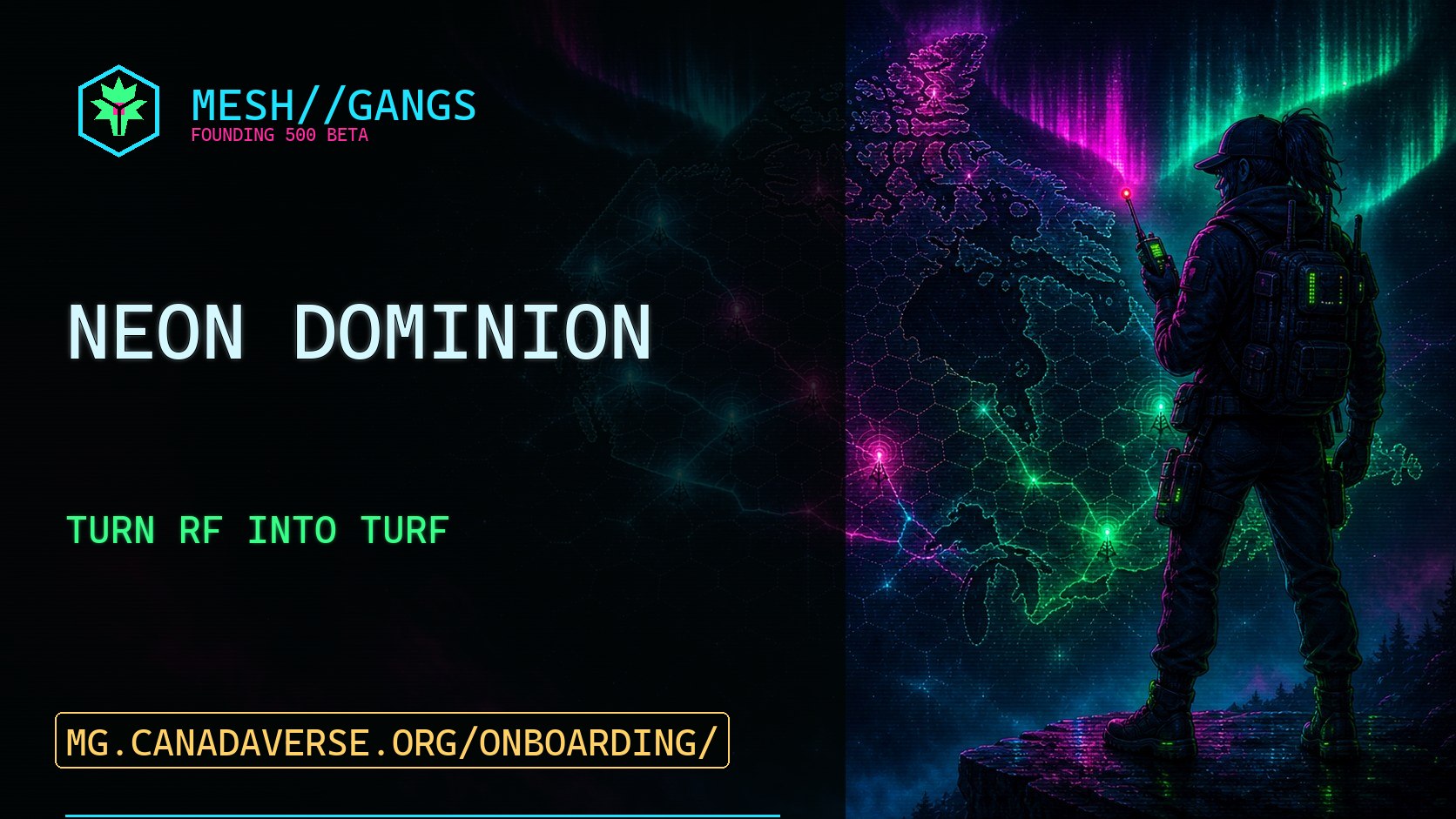 Neon map of Canada with cyan, magenta, and green radio paths beneath an aurora, overlaid with MeshGangs Neon Dominion Founding 500 invitation text